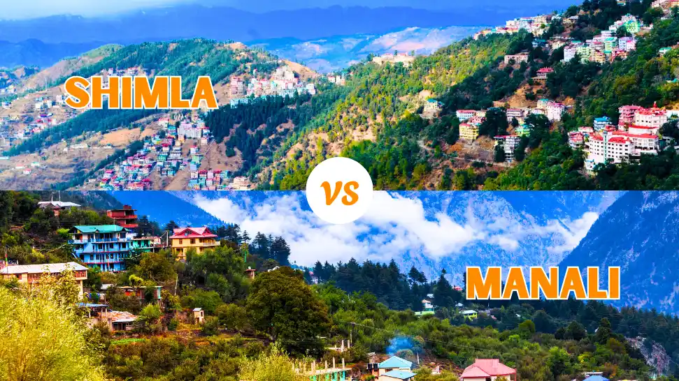 Shimla vs Manali: Which is Better For Your Next Holiday